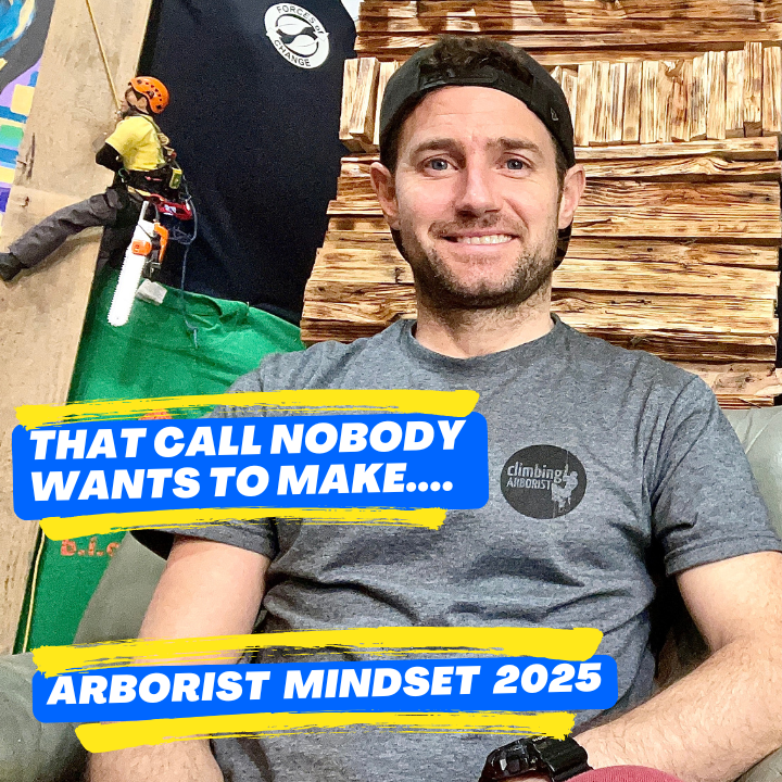 arborist mindset - ClimbingArborist.com